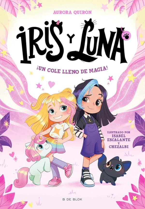 Iris y Luna: cuidadoras de cachorritos mágicos 1 - ¡Un cole lleno de magia! - Aurora Quirón