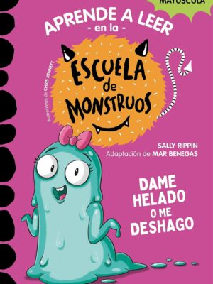 APRENDE A LEER  ESCUELA MONSTRUOS 10  DAME HELADO O ME  DESHAGO