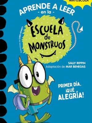 Aprender a leer en la escuela de mosntruos 11. Primer día, ¡qué alegría!