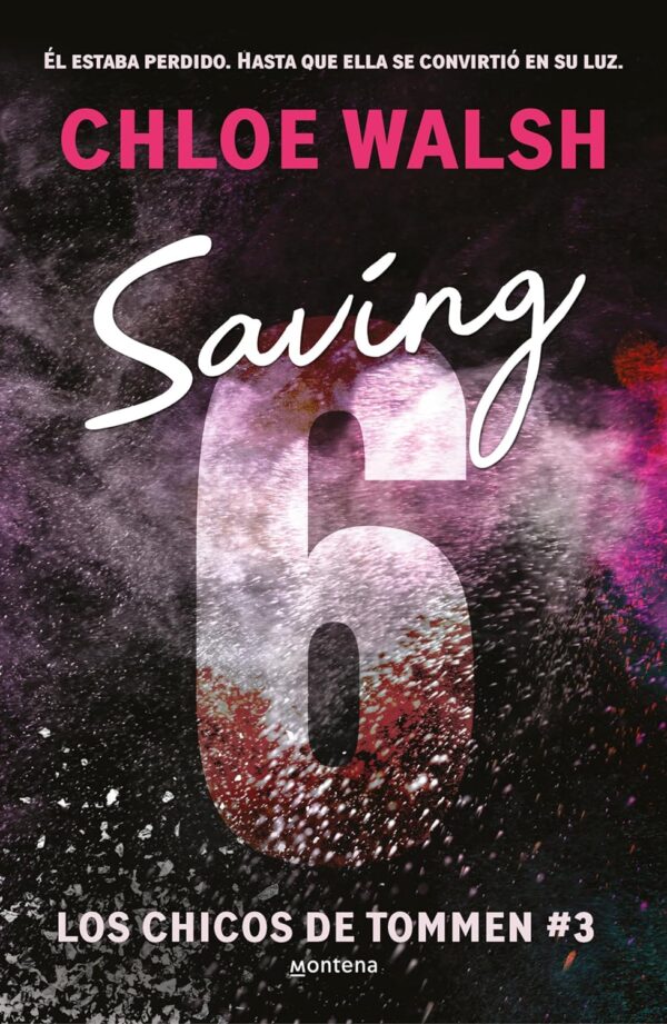 SAVING 6 LOS CHICOS DE TOMMEN 3 - Chloe Walsh