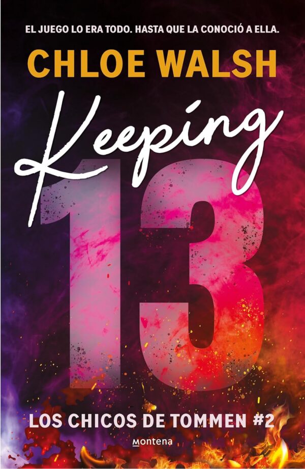 KEEPING 13 LOS CHICOS DE TOMMEN 2 - Chloe Walsh