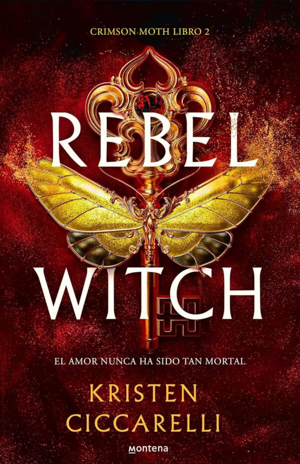 REBEL WITCH CRIMSON MOTH LIBRO 2 - Kim Knox